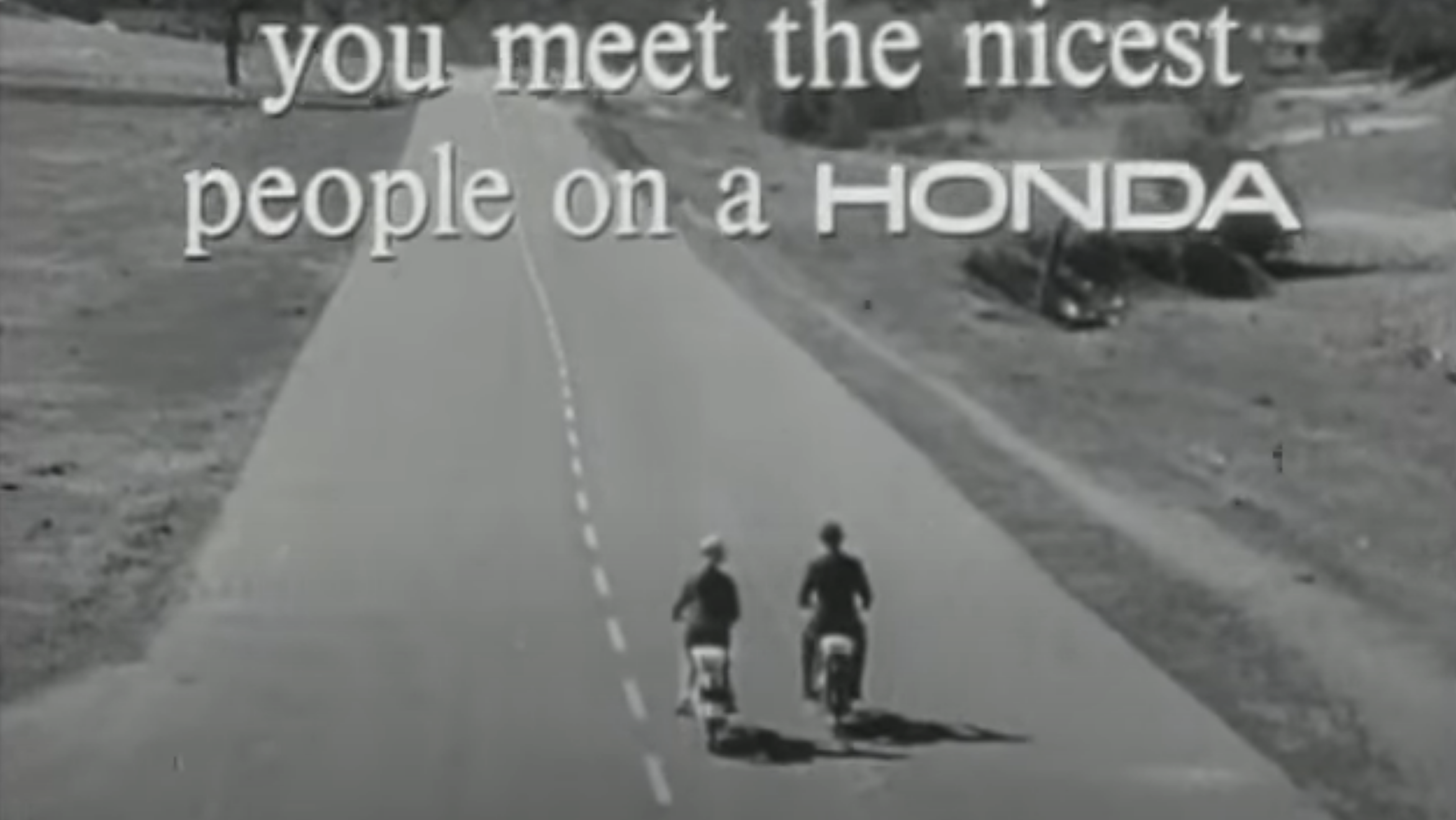You Meet the Nicest People on a Honda advert